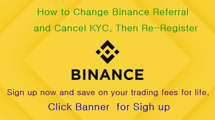 “How to Change Binance Referral and Cancel KYC, Then Re-Register”